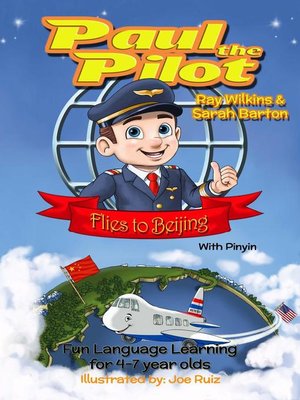 cover image of Paul the Pilot Flies to Beijing Fun Language Learning for 4-7 Year Olds (With Pinyin)